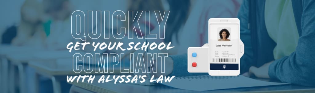 How Netsync’s Wearable Duress Solution Will Quickly Get your School Compliant with Alyssa’s Law